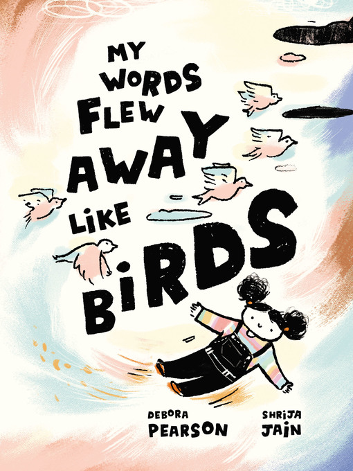 Title details for My Words Flew Away Like Birds by Debora Pearson - Available